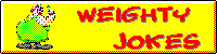 Weighty Jokes
